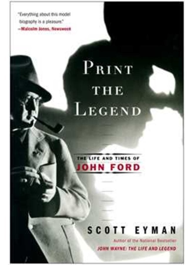 Print the Legend The Life and Times of John Ford - Paperback
