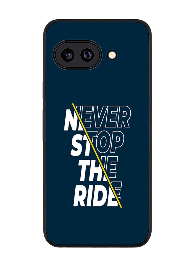 Stylizedd For Google Pixel 9a Case,Slim fit Camera Protection, Shockproof Thin Phone cover  - Never stop the ride