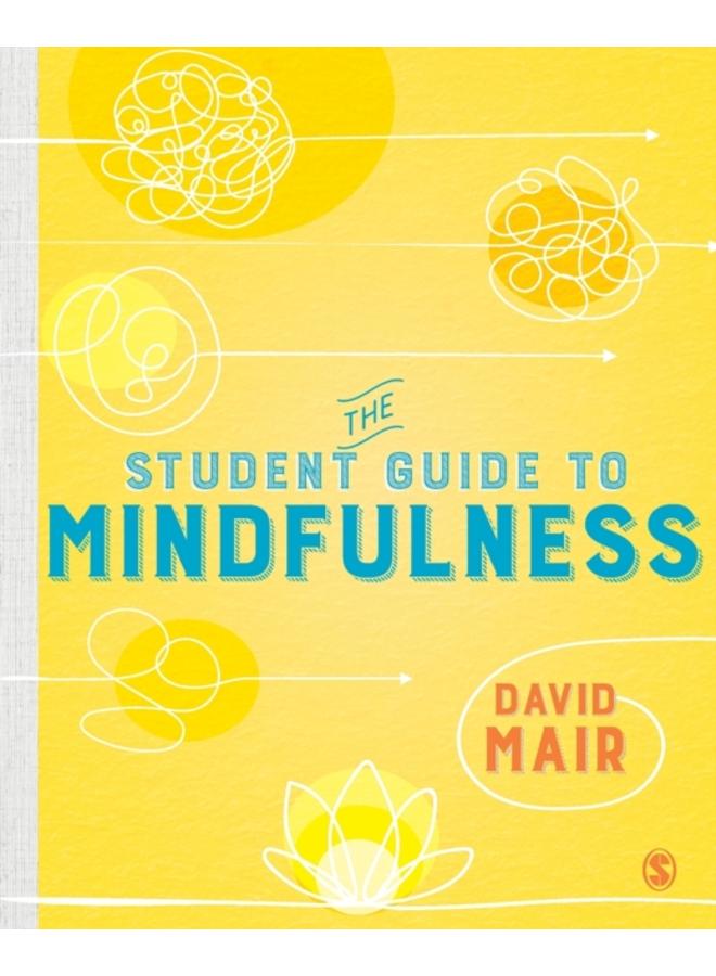 The Student Guide to Mindfulness 