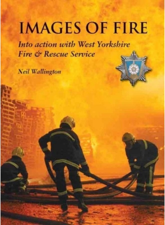 Images of Fire Into Action with West Yorkshire Fire Rescue Service - Paperback