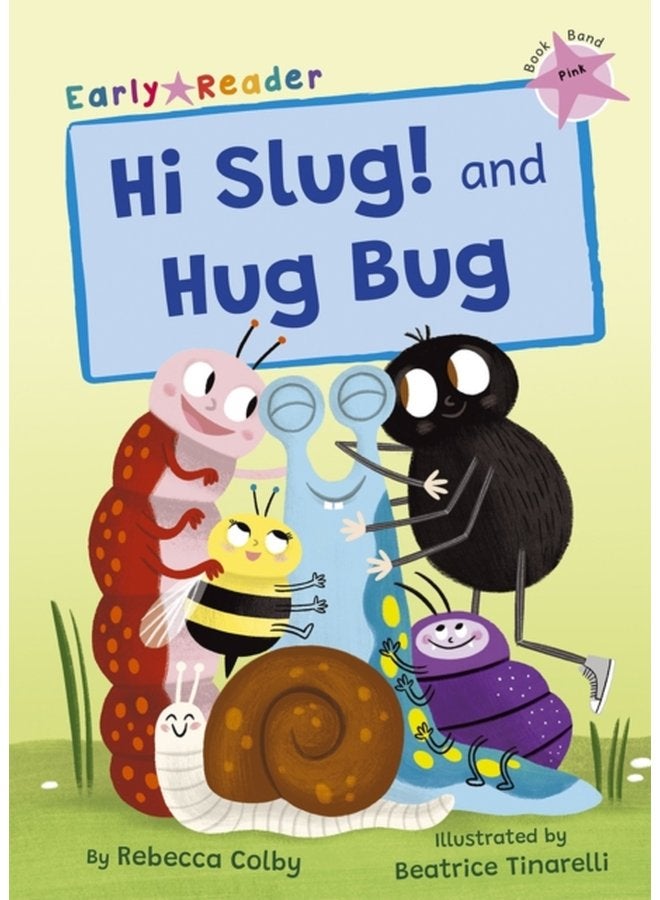 Hi Slug and Hug Bug Pink Early Reader - Paperback