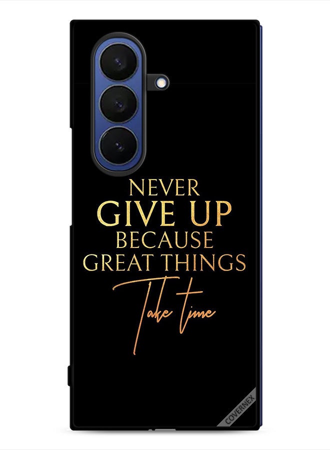 Covernex Samsung Galaxy Z Fold7 Protective Case Cover Never Give Up Because Great Things Take Time - Image 1