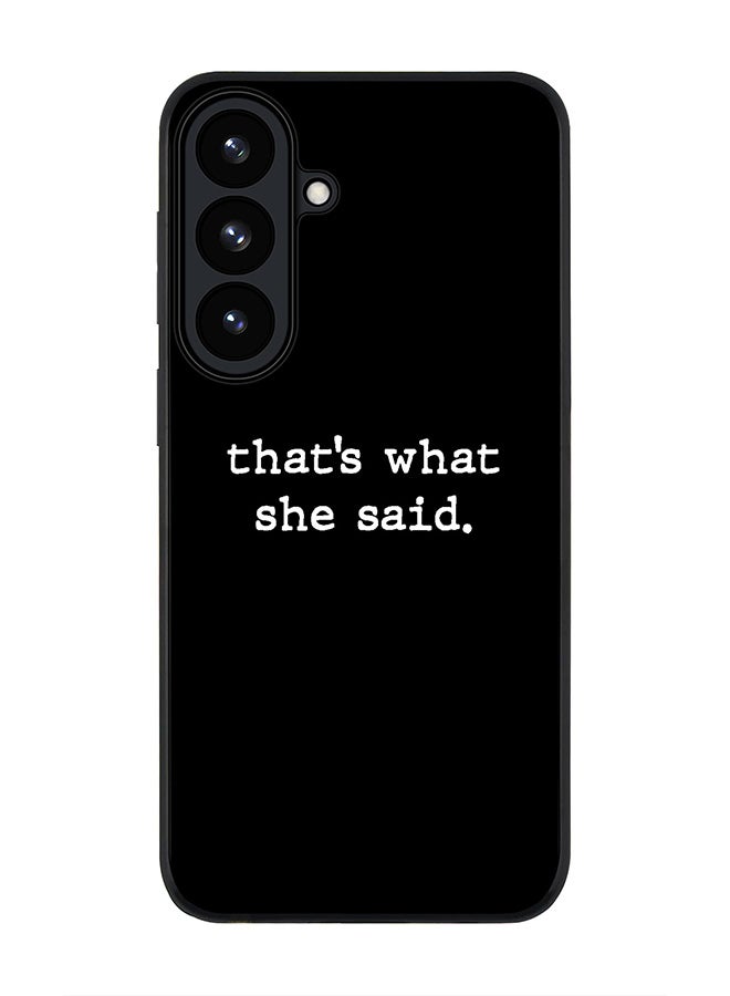 For Samsung Galaxy S26 Plus Case,Slim fit Camera Protection, Shockproof Thin Phone cover  - That’s what she said