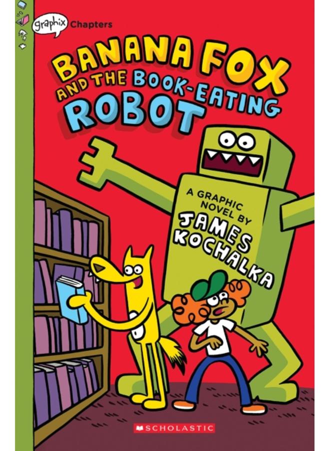 Banana Fox and the Book-Eating Robot: A Graphix Chapters Book (Banana Fox #2) : 2