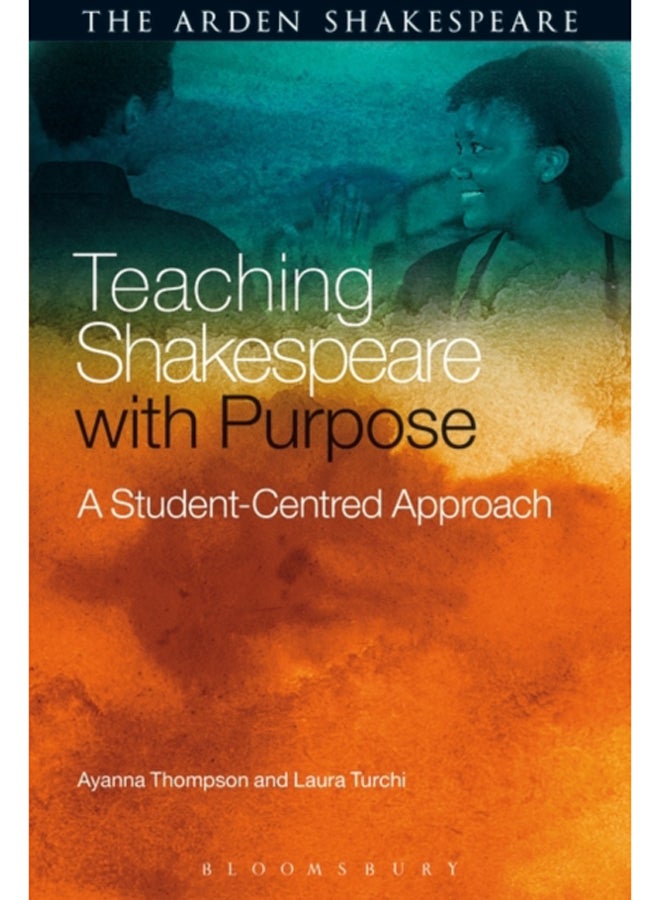 Teaching Shakespeare with Purpose : A Student-Centred Approach 