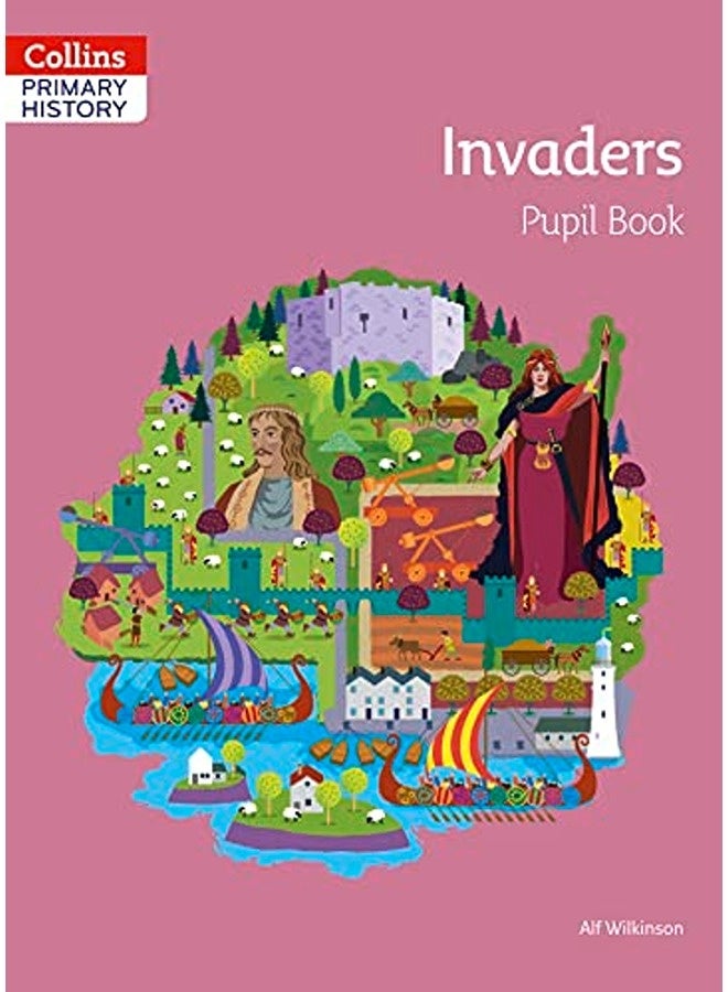 Collins Primary History Invaders Pupil Book By Alf Wilkinson Paperback