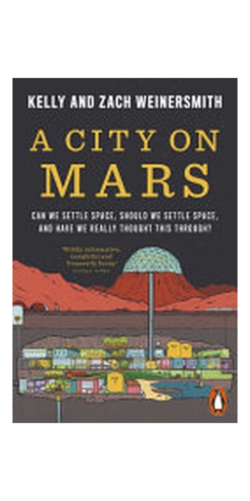 A City on Mars: Can We Settle Space, Should We Settle Space, and Have We Really Thought This Through? - Image 1