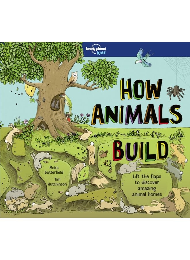 Lonely Planet Kids How Animals Build - Hardback