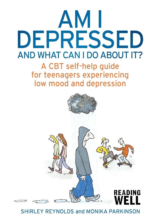 Am I Depressed And What Can I Do About It?: A CBT self-help guide for teenagers experiencing low mood and depression 