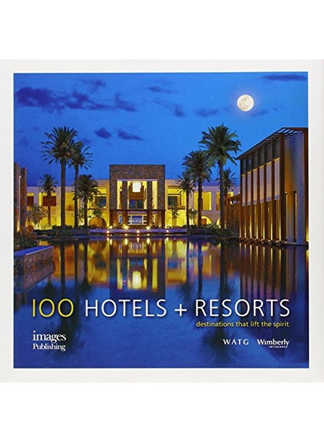 100 Hotels + Resorts 