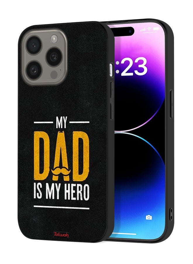 Tolwak Apple iPhone 15 Pro Protective Case Cover My Dad Is My Hero - Image 1
