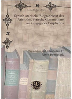 Syrisch-arabische Biographieen des Aristotles. Syrische Commentare zur Eisagoge des Porphyrios 