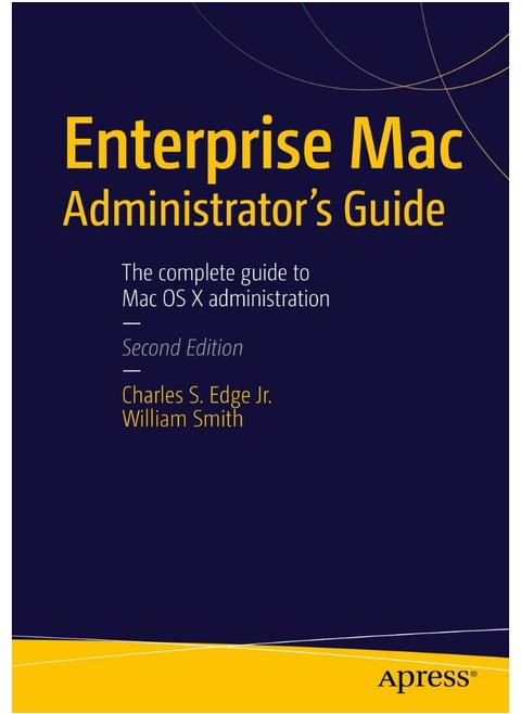 Enterprise Mac Administrators Guide
