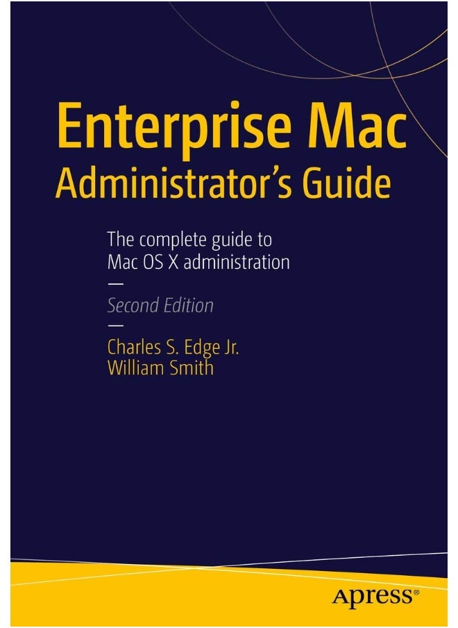 Enterprise Mac Administrators Guide 