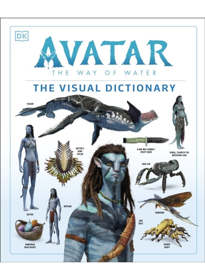 Avatar The Way of Water The Visual Dictionary - Hardback