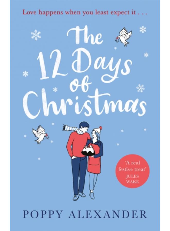 The 12 Days of Christmas : A heartwarming and uplifting romance to curl up with over the festive holidays