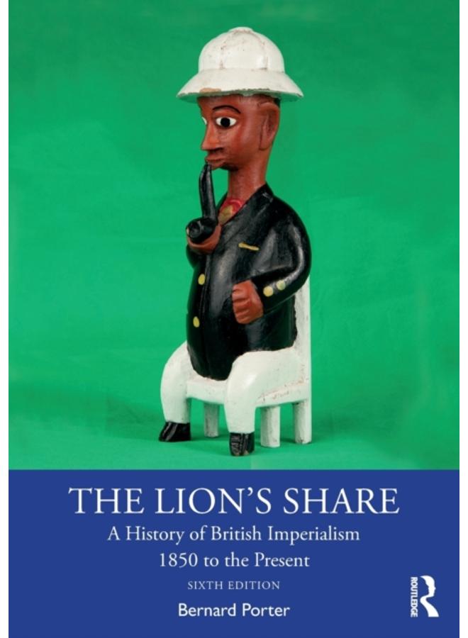 The Lion's Share : A History of British Imperialism 1850 to the Present 