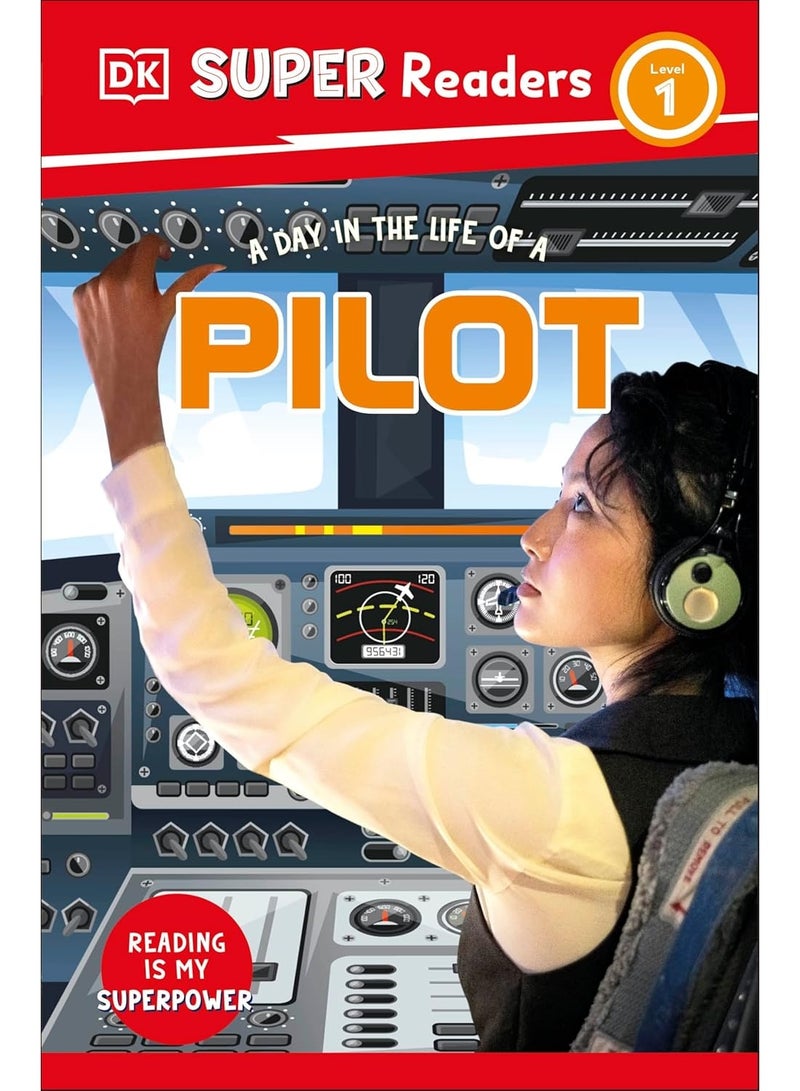DK Super Readers Level 1 A Day in the Life of a Pilot Paperback