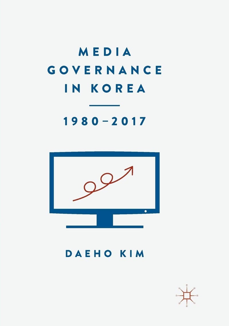 Media Governance in Korea 1980-2017 