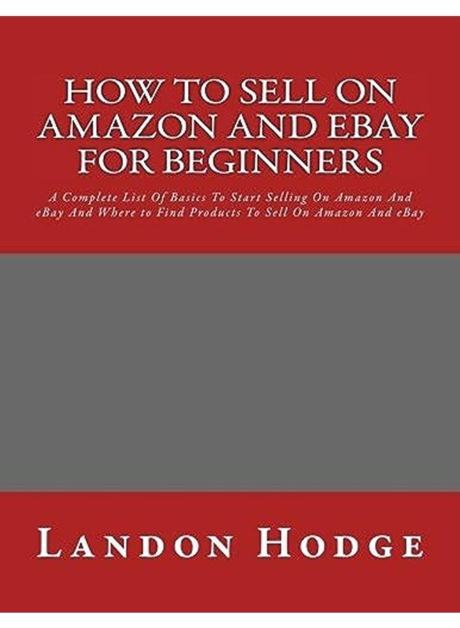 How To Sell On Amazon And Ebay For Beginners A Complete List Of Basics To Start Selling On Amazon A 