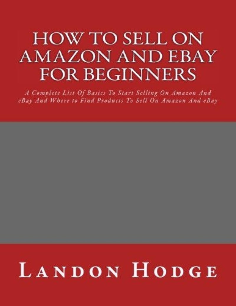 How To Sell On Amazon And Ebay For Beginners A Complete List Of Basics To Start Selling On Amazon A - Image 1