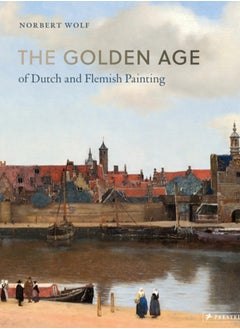 The Golden Age of Dutch and Flemish Painting 