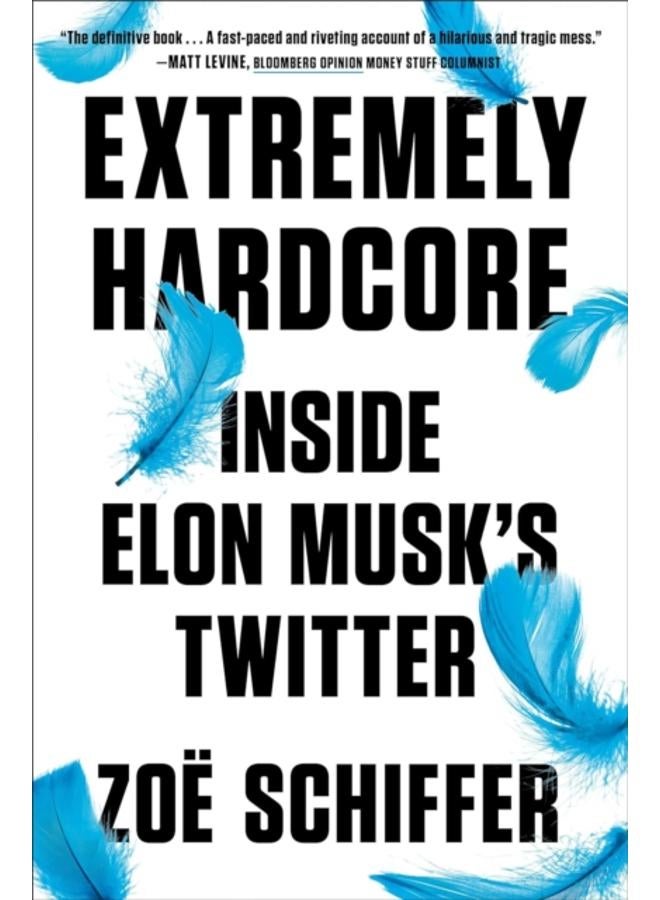 Extremely Hardcore : Inside Elon Musk's Twitter 