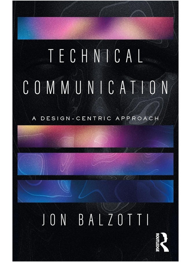 Technical Communication: A Design-Centric Approach 