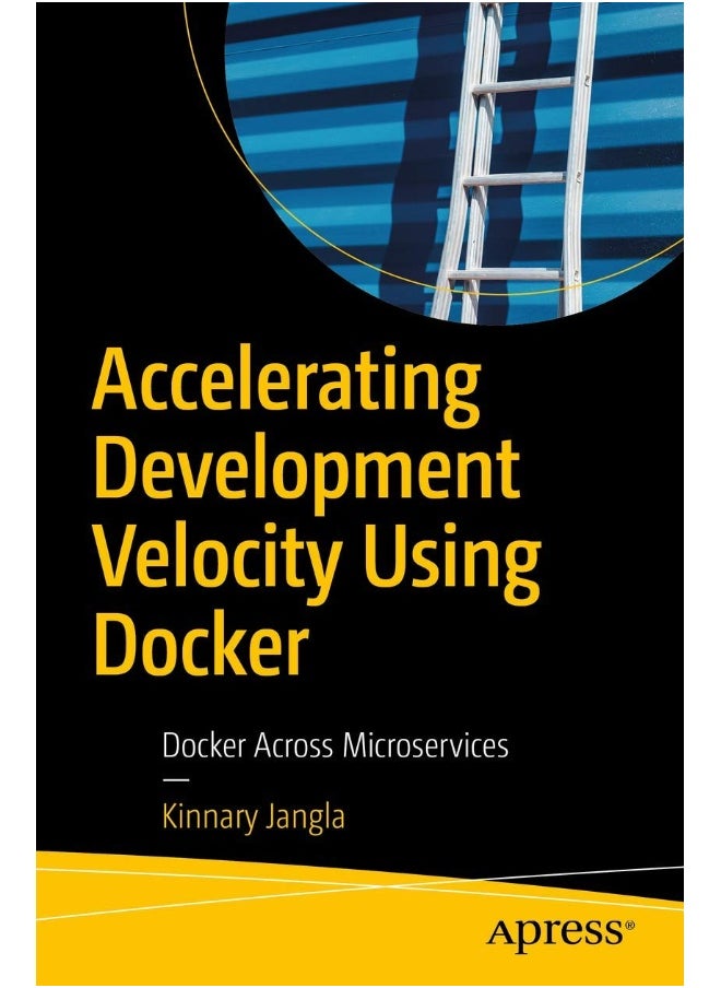 Accelerating Development Velocity Using Docker: Docker Across Microservices 