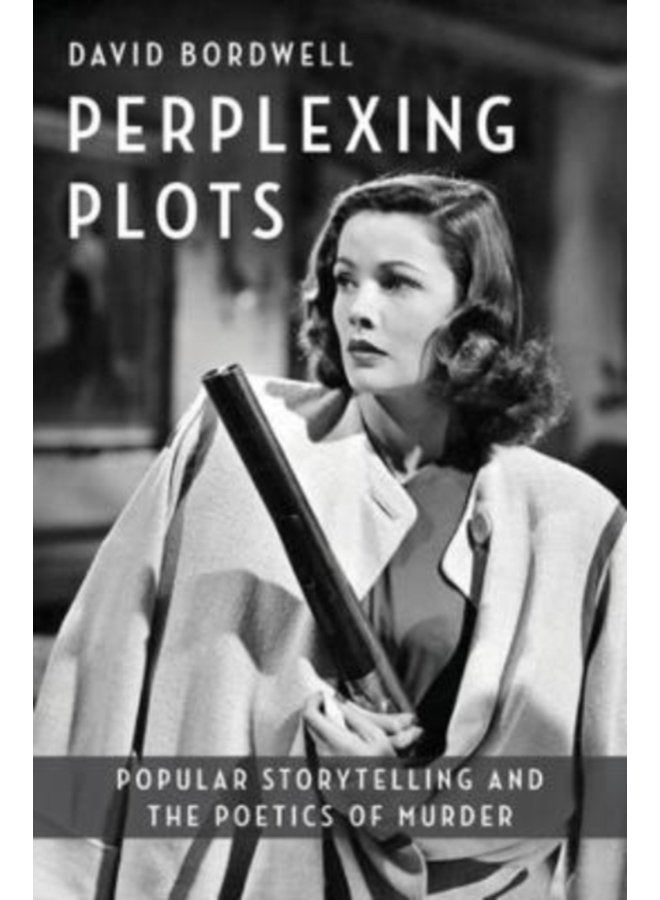 Perplexing Plots Popular Storytelling and the Poetics of Murder - Paperback