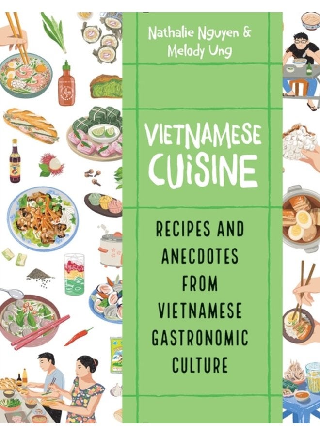 Vietnamese Cuisine Recipes and Anecdotes from Vietnamese Gastronomic Culture - Paperback