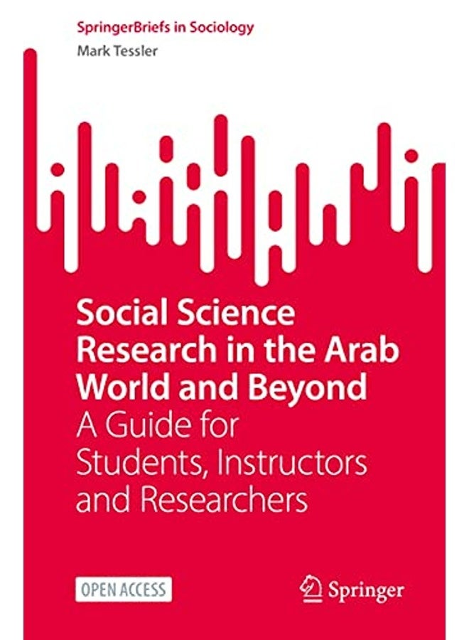 Social Science Research In The Arab World And Beyond A Guide For Students Instructors And Research 