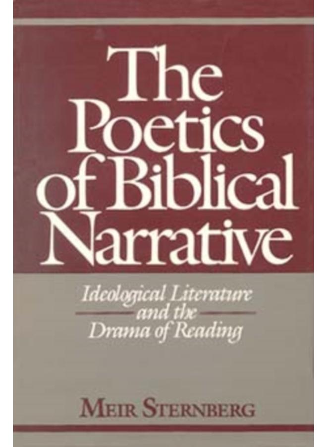 The Poetics of Biblical Narrative : Ideological Literature and the Drama of Reading 
