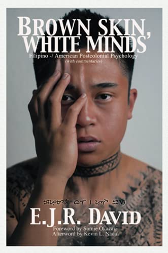 Brown Skin White Minds Filipino American Postcolonial Psychology 