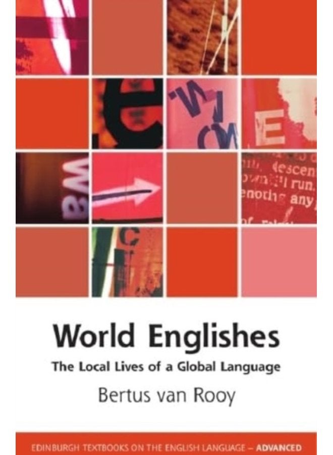 World Englishes The Local Lives of a Global Language - Paperback
