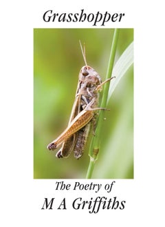 Grasshopper: The Poetry of M A Griffiths  - Image 1