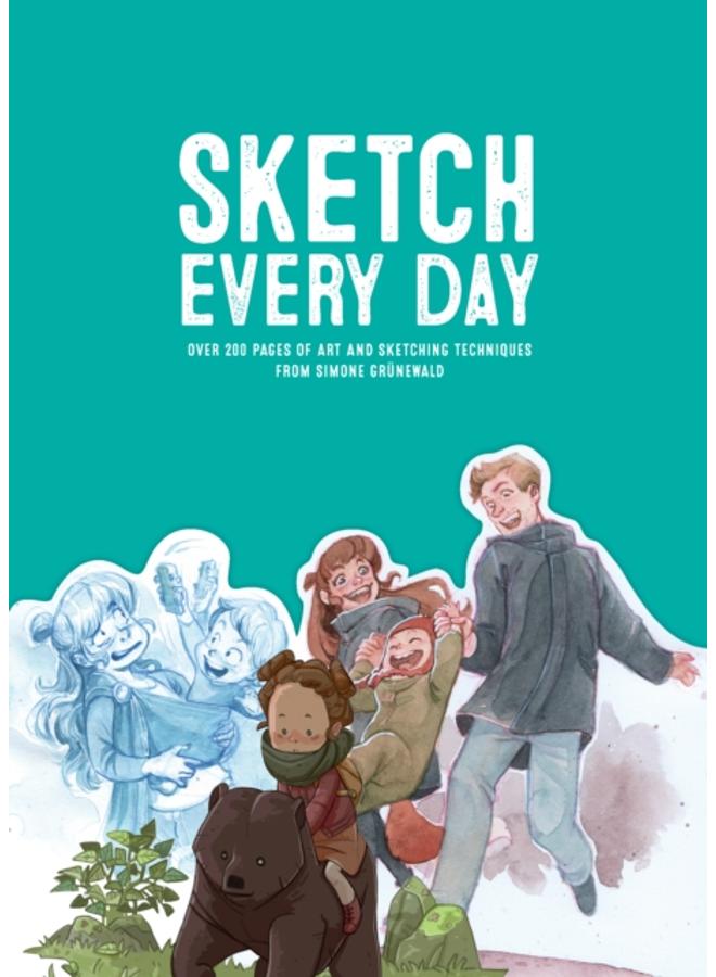 Sketch Every Day : 100+ simple drawing exercises from Simone Grunewald 