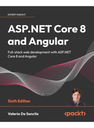 Packt ASP.NET Core 8 and Angular - Sixth Edition: Full-stack web development with ASP.NET Core 8 and Angular - pzsku/ZFBE92A9BDBB645424368Z/45/1748329067/a191a731-79c8-4b07-a233-3c1149709c79