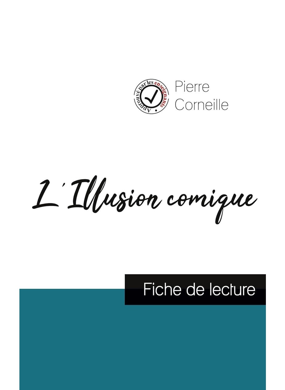L'Illusion comique de Pierre Corneille (fiche de lecture et analyse complète de l'oeuvre)  - Image 1