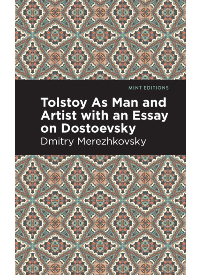 Tolstoy As Man and Artist with an Essay on Dostoyevsky - Hardback