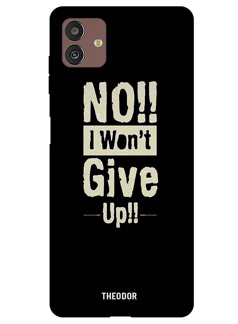 Theodor Protective Case Cover For Samsung Galaxy M13 5G   No I Wont Gve Up - Image 1