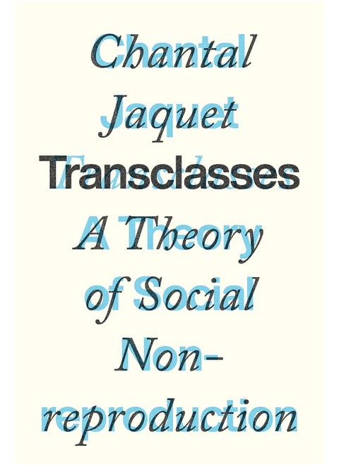 Transclasses: A Theory of Social Non-reproduction