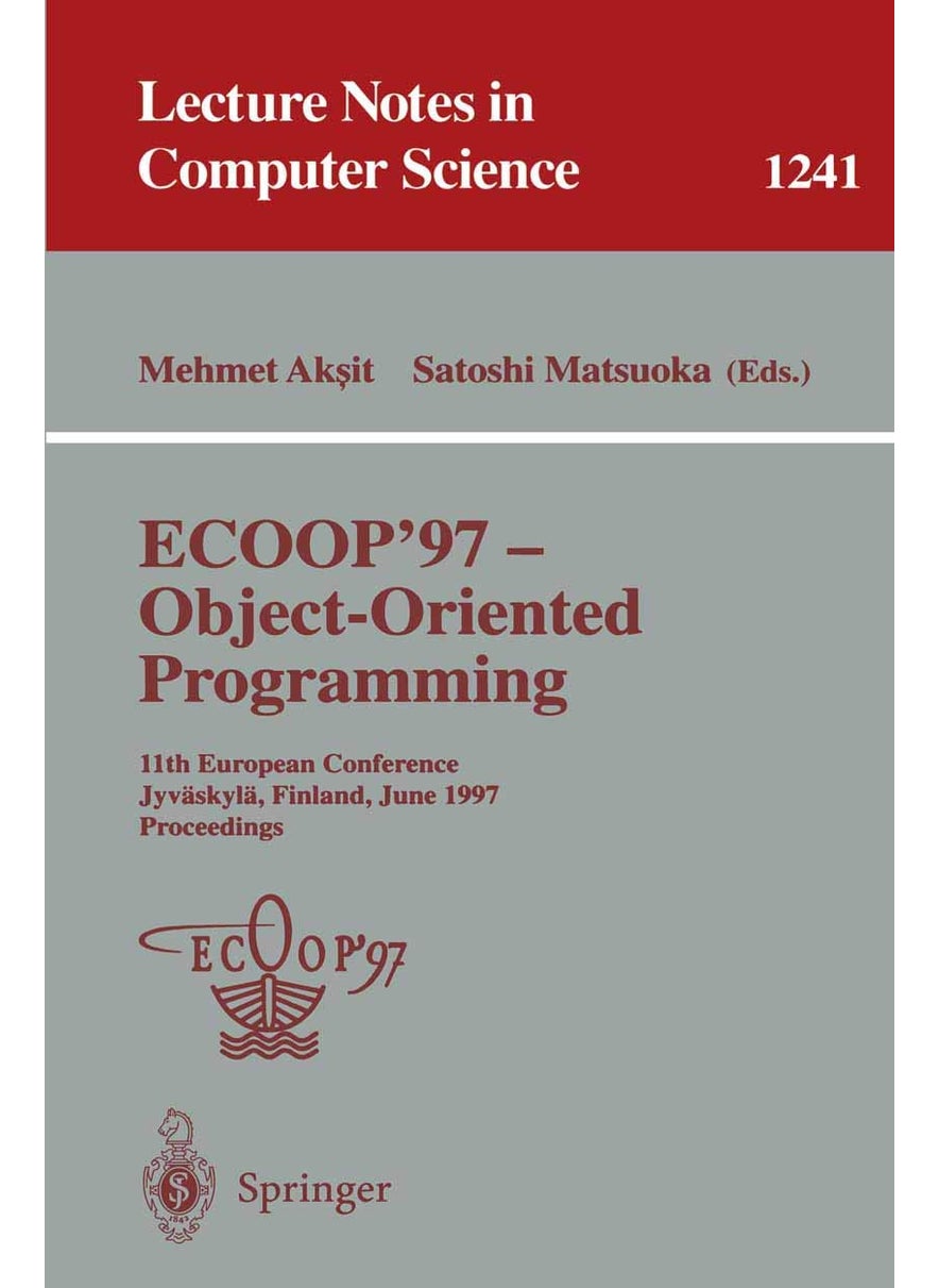 ECOOP '97 - Object-Oriented Programming: 11th European Conference, Jyväskylä, Finland, June 9 - 13, 1997, Proceedings 