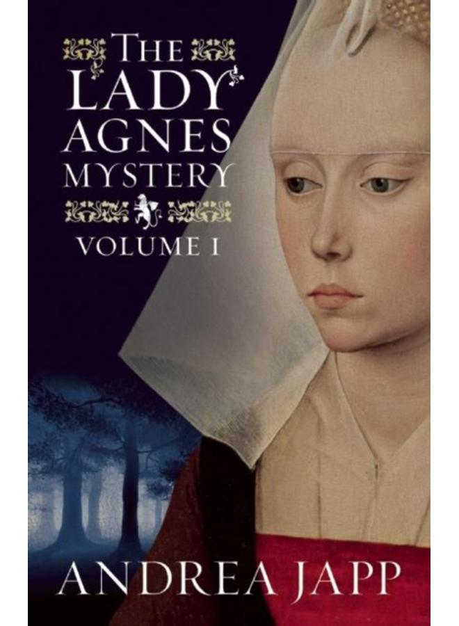 The Lady Agnes Mystery - Volume 1 : The Season of the Beast and The Breath of the Rose 
