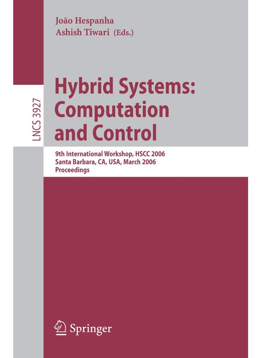 Hybrid Systems: Computation and Control : 9th International Workshop, HSCC 2006, Santa Barbara, CA, USA, March 29-31, 2006, Proceedings 
