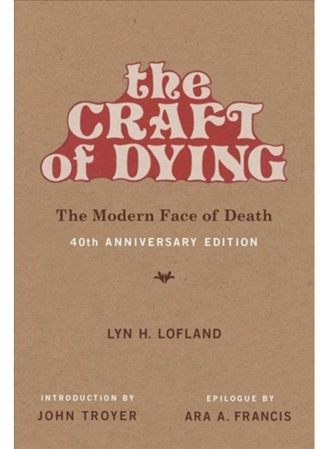 The Craft of Dying The Modern Face of Death - Paperback