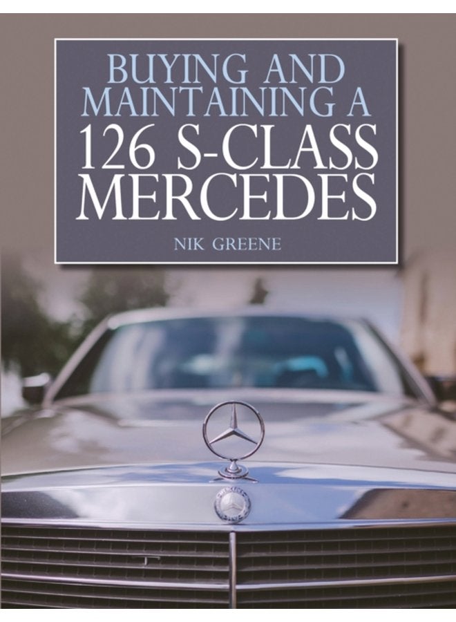 Buying and Maintaining a 126 S Class Mercedes - Paperback