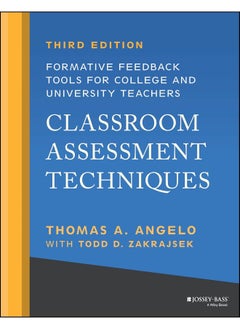 JOSSEY-BASS Classroom Assessment Techniques: Formative Feedback Tools for College and University Teachers 
