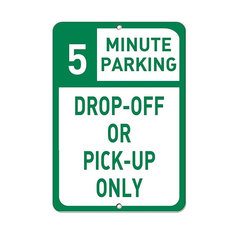 Lilyanaen New Metal Sign Aluminum Sign You Choose 5 Minute Parking Drop Off Or Pick Up Only for Outdoor  Indoor 12 x 8 
