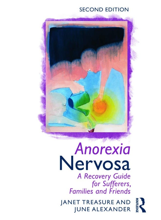 Anorexia Nervosa: A Recovery Guide for Sufferers, Families and Friends 
